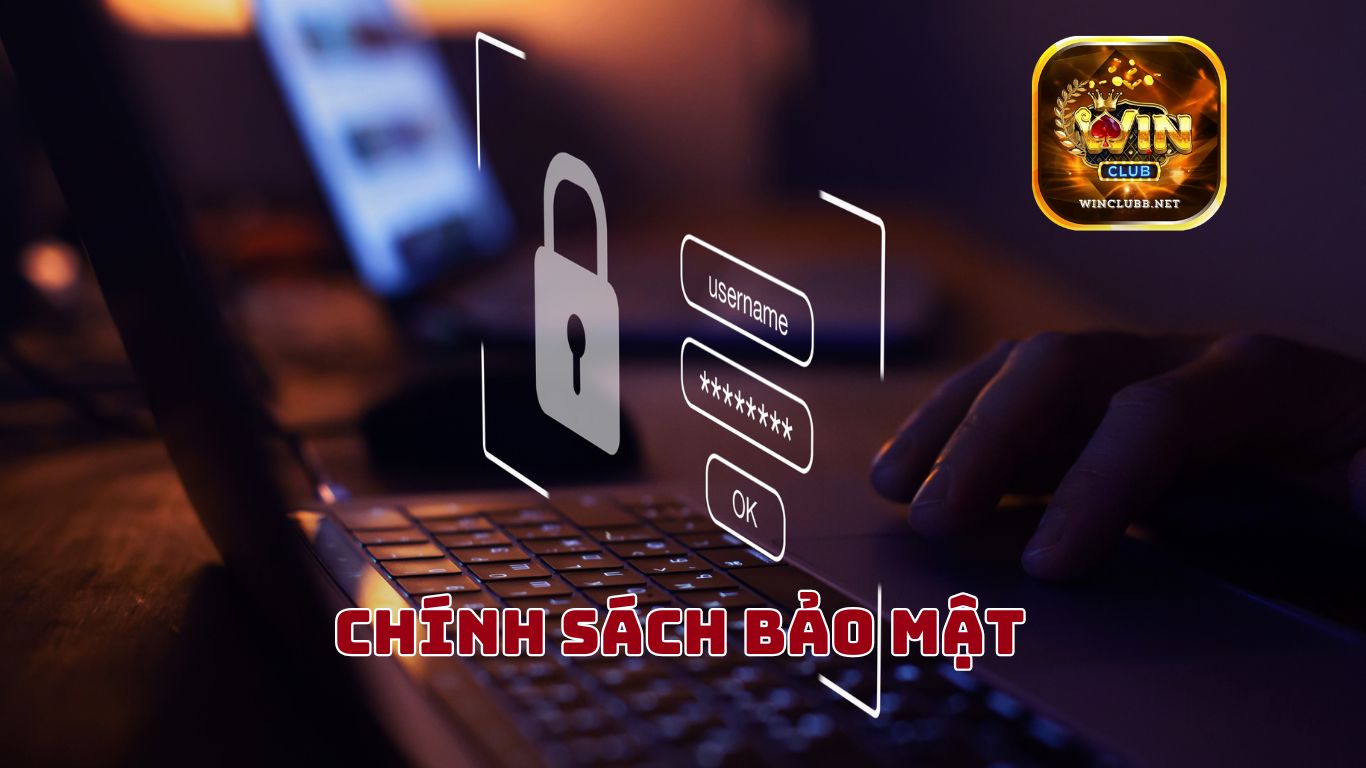 Chính Sách Bảo Mật Winclub - Hệ Thống Bảo Vệ An Toàn Tuyệt Đối Chính Sách Bảo Mật Winclub - Hệ Thống Bảo Vệ An Toàn Tuyệt Đối