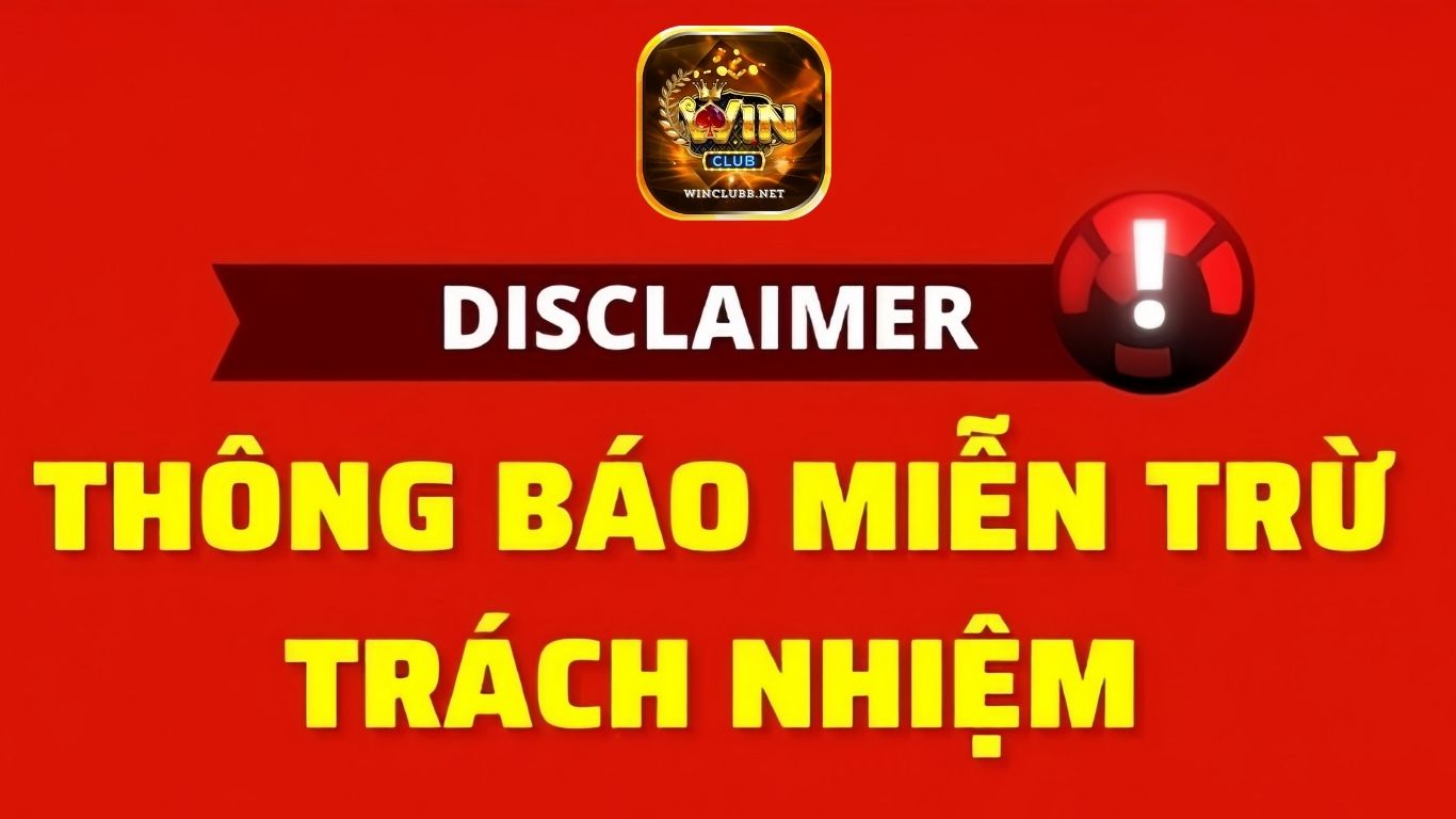 Giới thiệu về chính sách miễn trừ trách nhiệm Winclub Giới thiệu về chính sách miễn trừ trách nhiệm Winclub