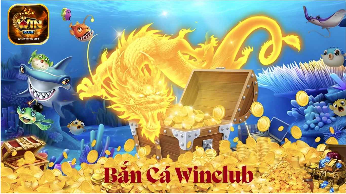 Giới thiệu về thế giới bắn cá Winclub
