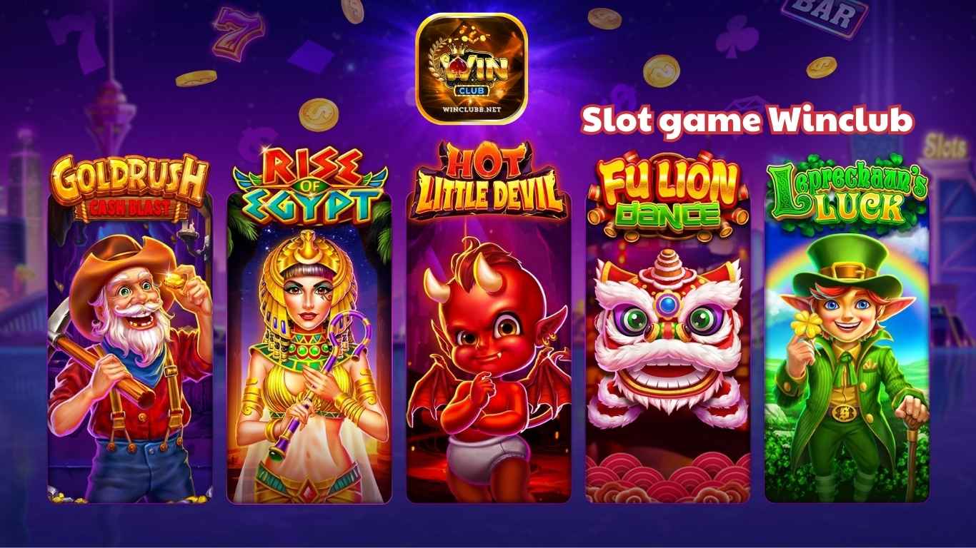 Slot game Winclub - Thiên đường nổ hũ với Jackpot chục tỷ